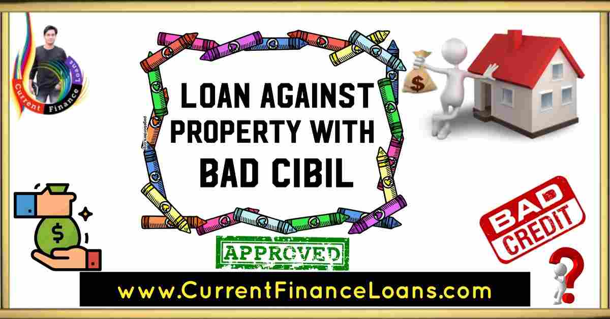 loan against property with bad cibil