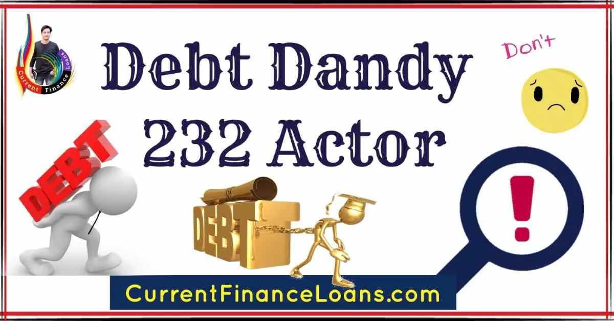 Debt Dandy 232 Actor